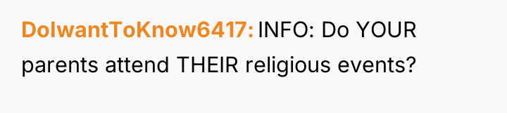 DoIwantToKnow6417 INFO: Do YOUR parents attend THEIR religious events?