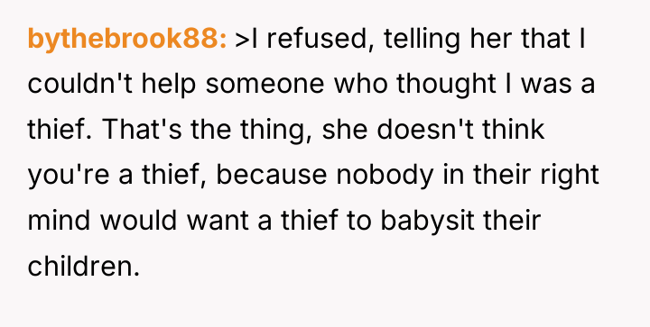bythebrook88 >I refused, telling her that I couldn't help someone...