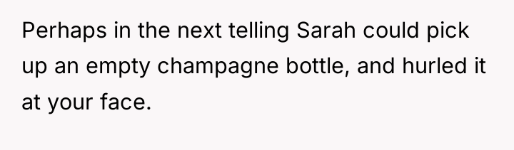 Perhaps in the next telling Sarah could pick up an...