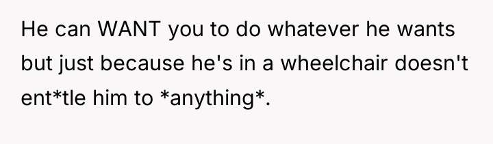 He can WANT you to do whatever he wants but...