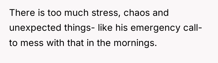 There is too much stress, chaos and unexpected things- like...