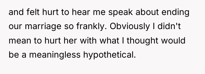 and felt hurt to hear me speak about ending our...