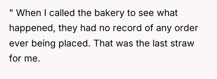 " When I called the bakery to see what happened,...
