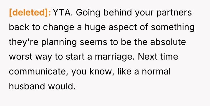[deleted] YTA. Going behind your partners back to change a...