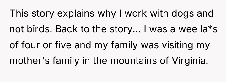 This story explains why I work with dogs and not...