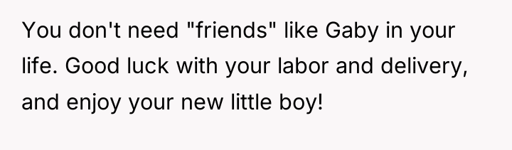 You don't need "friends" like Gaby in your life. Good...