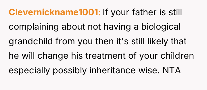 Clevernickname1001 If your father is still complaining about not having...