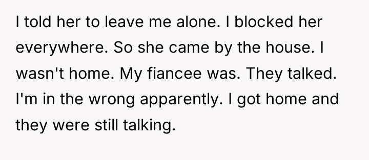 I told her to leave me alone. I blocked her...