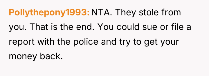 Pollythepony1993 NTA. They stole from you. That is the end....