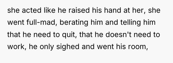 she acted like he raised his hand at her, she...