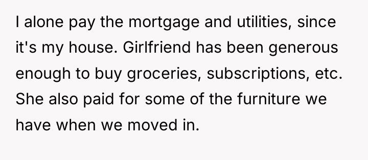 I alone pay the mortgage and utilities, since it's my...