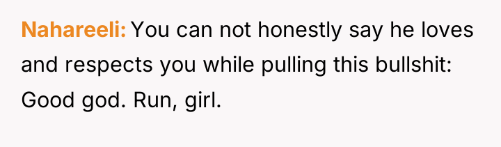 Nahareeli You can not honestly say he loves and respects...