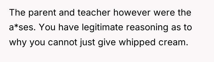 The parent and teacher however were the a*ses. You have...