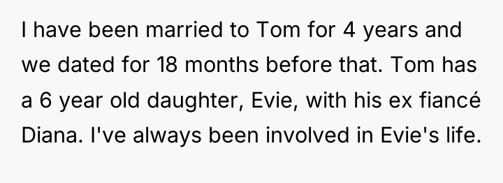 I have been married to Tom for 4 years and...