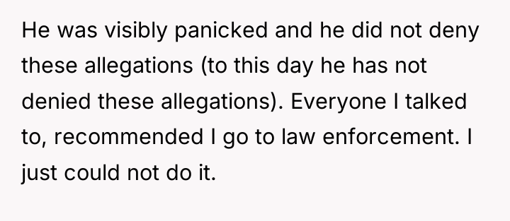 He was visibly panicked and he did not deny these...