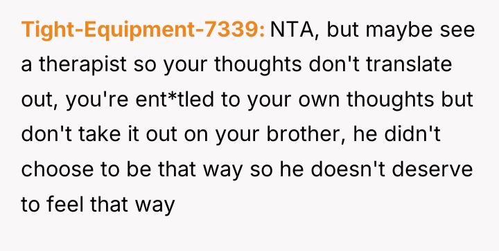 Tight-Equipment-7339 NTA, but maybe see a therapist so your thoughts...