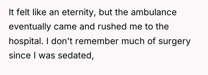 It felt like an eternity, but the ambulance eventually came...