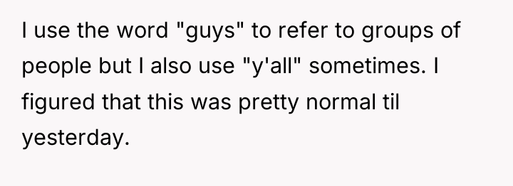 I use the word "guys" to refer to groups of...
