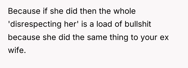 Because if she did then the whole 'disrespecting her' is...
