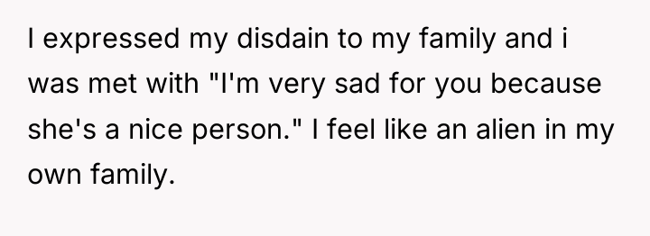 I expressed my disdain to my family and i was...