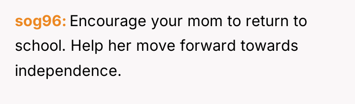 sog96 Encourage your mom to return to school. Help her...