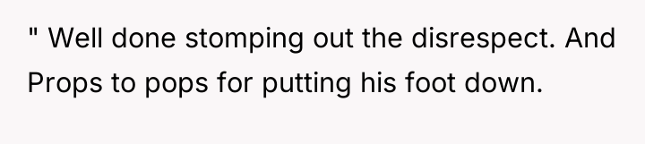 " Well done stomping out the disrespect. And Props to...
