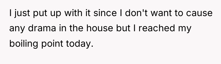 I just put up with it since I don't want...