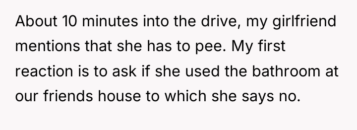 About 10 minutes into the drive, my girlfriend mentions that...