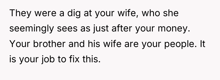 They were a dig at your wife, who she seemingly...