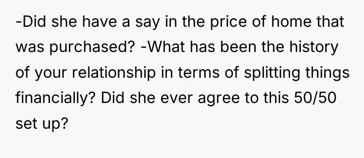 -Did she have a say in the price of home...