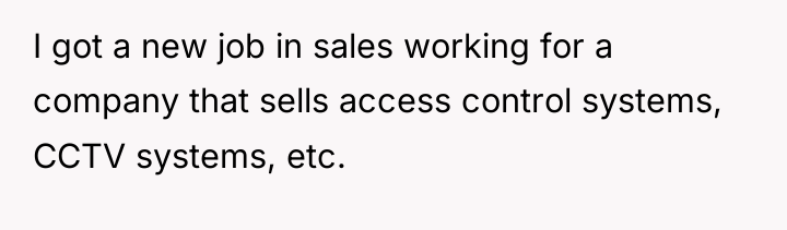 I got a new job in sales working for a...