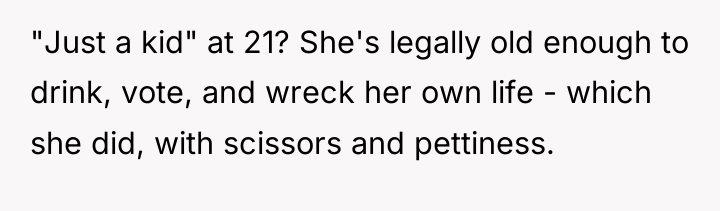 "Just a kid" at 21? She's legally old enough to...