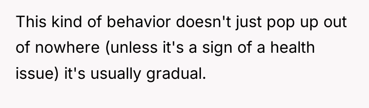 This kind of behavior doesn't just pop up out of...