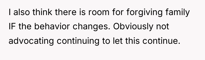 I also think there is room for forgiving family IF...