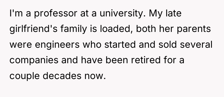 I'm a professor at a university. My late girlfriend's family...