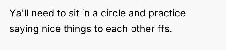 Ya'll need to sit in a circle and practice saying...