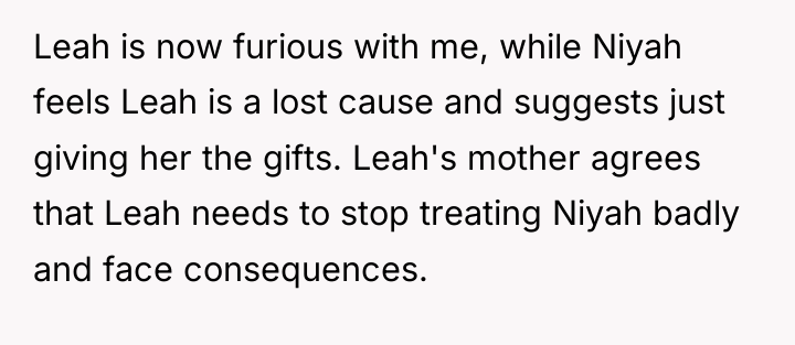 Leah is now furious with me, while Niyah feels Leah...