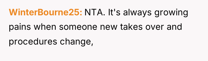 WinterBourne25 NTA. It's always growing pains when someone new takes...