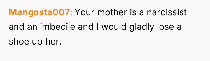 Mangosta007 Your mother is a narcissist and an imbecile and...