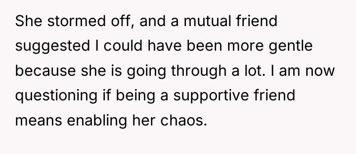 She stormed off, and a mutual friend suggested I could...