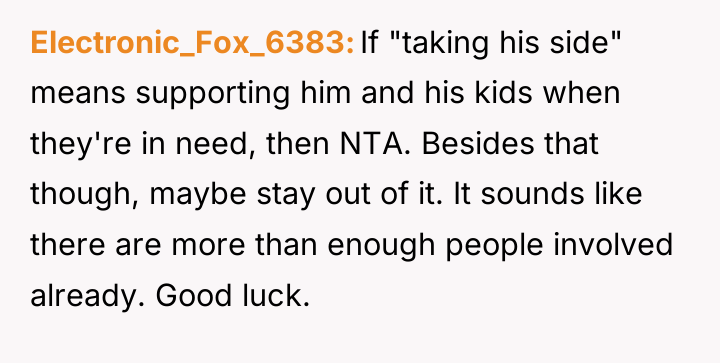 Electronic_Fox_6383 If "taking his side" means supporting him and his...