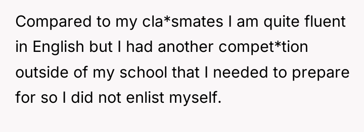 Compared to my cla*smates I am quite fluent in English...