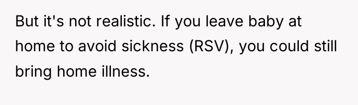 But it's not realistic. If you leave baby at home...