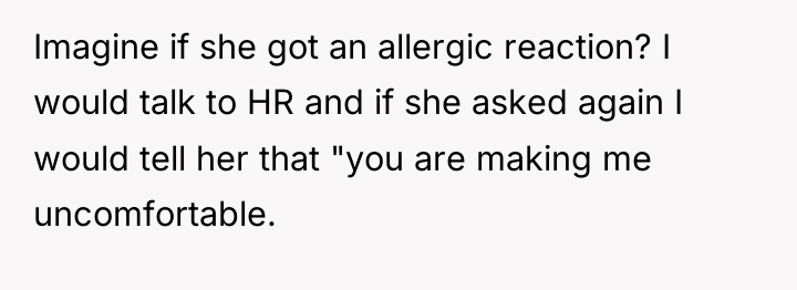 Imagine if she got an allergic reaction? I would talk...
