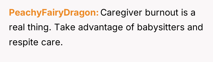 PeachyFairyDragon Caregiver burnout is a real thing. Take advantage of...