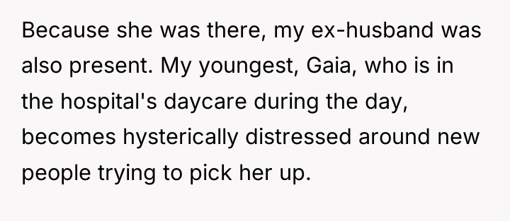 Because she was there, my ex-husband was also present. My...
