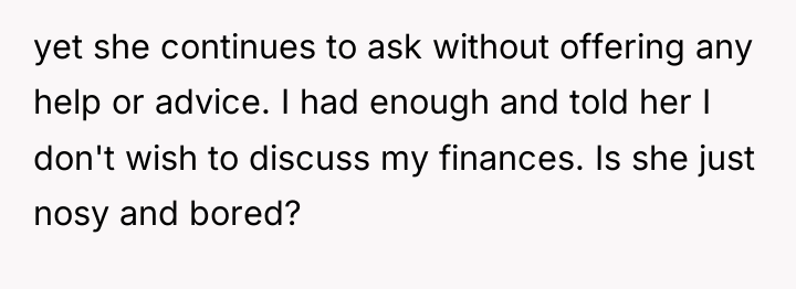 yet she continues to ask without offering any help or...
