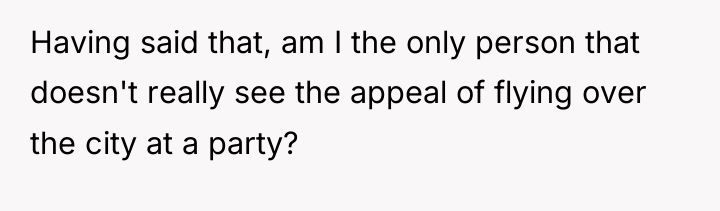 Having said that, am I the only person that doesn't...