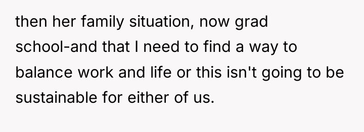then her family situation, now grad school-and that I need...
