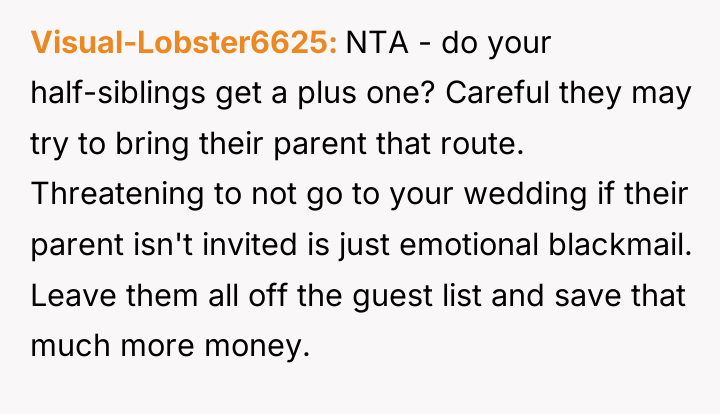 Visual-Lobster6625 NTA - do your half-siblings get a plus one?...